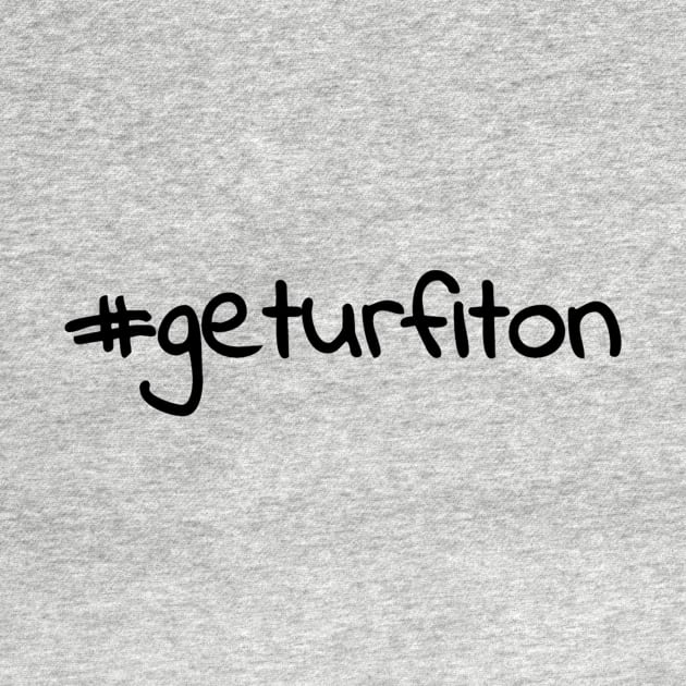 #geturfiton by geturfiton